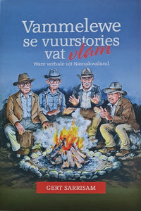 Vammelewe se vuurstories vat vlam - Stories van Namakwaland - Afrikaans - Gert Sarrisam